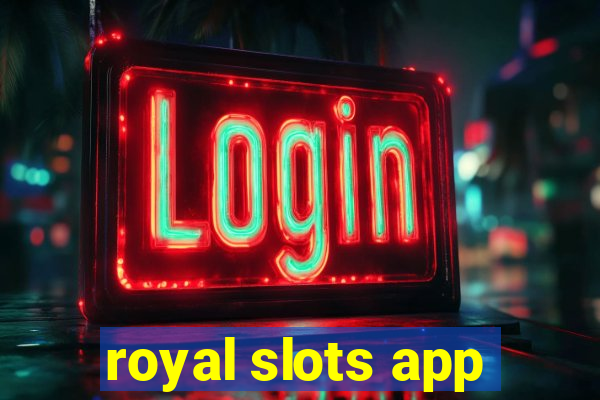 royal slots app